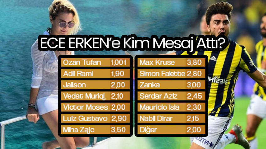 Ece Erken'e Mesaj Atan Kim Bahisleri