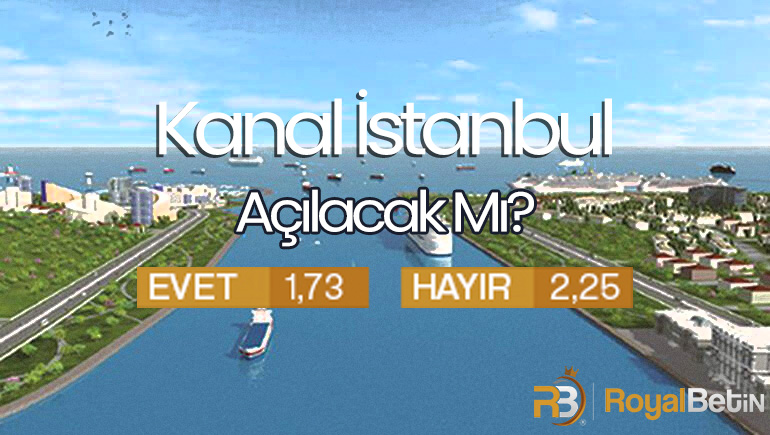 Kanal İstanbul Açılacak Mı Bahsi