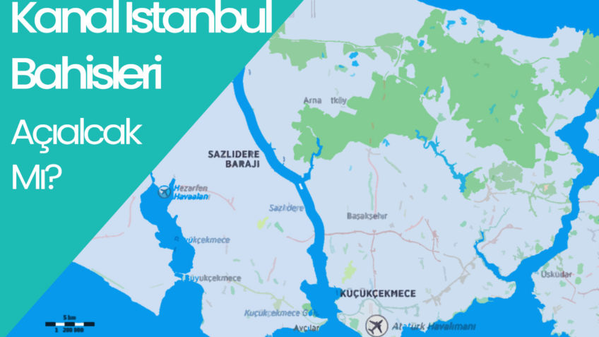 Kanal İstanbul Bahisleri, Kanal Açılacak mı?