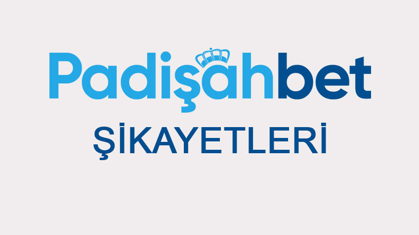 padişahbet şikayetleri