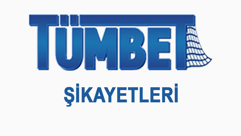 Tümbet Şikayetleri
